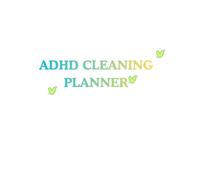 ADHD Cleaning Planner: 100 Pages Guided Workbook for Focus, Organization & Stress-Free Cleaning | Daily, Weekly & Monthly Checklists for a Calm Home: ... ADHD-Friendly Cleaning System to Build Habits