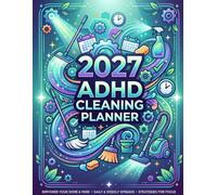 ADHD Cleaning Planner 2027: Daily & Weekly Cleaning Organizer with Habit Trackers, Monthly Goals, Room Checklists & Gentle Routines for Adults with ADHD