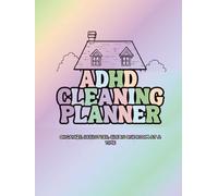 ADHD Cleaning Planner: Home Organization & Decluttering | Daily, Weekly, Monthly, Quarterly, Seasonal & Annual Cleaning Schedules | Room-by-Room Deep Clean + Declutter Checklists | Household Cleaning