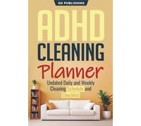ADHD Cleaning Planner: Undated Daily and Weekly Cleaning Schedule and Checklist