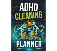 ADHD Cleaning Planner: Undated Home Cleaning System for Adults with ADHD: Simple Checklists, Routines, Schedules, and Tasks