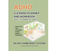 ADHD Cleaning Planner & Workbook. Finally, a Planner That Works: 90-Day Home Reset System. Declutter, Organize & Calm Your Mind. Architect Tips, Coloring Pages, Weekly Exercises