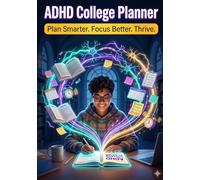 ADHD College Planner: The Neurodivergent Student's Daily, Weekly & Semester Organizer for Executive Function, Time Management, Focus & Academic ... Tracker, Brain Dump & Task Prioritization