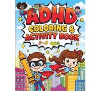 ADHD Coloring & Activity Book: Montessori Busy Book with Focus Games and Calming Activities for Hyperactive Kids Ages 3-6: Mindful Learning, Tracing, ... and Self-Control in Preschool Children