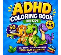 ADHD Coloring Book for Boys: 50 Fun Dinosaur Coloring Pages with Bold Simple Designs to Help Kids Focus, Relax and Reduce Anxiety