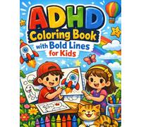 ADHD Coloring Book with Bold Lines for Kids: Ages 3-6 | Big, Simple Designs to Improve Focus, Calm Behavior & Fine Motor Skills for Kids