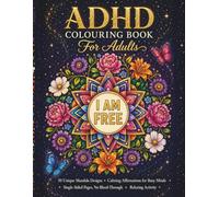 ADHD Colouring Book for Adults: 50 Calming Mandalas & Grounding Affirmations for Focus, Flow and Stress Relief - A Mindful Self-Care Gift for Busy, Beautiful Minds