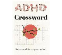 ADHD crossword: crossword puzzles with easy to read print, ADHD, relax and focus, 6X9 110 pages 55 puzzles