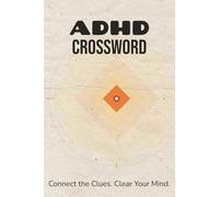 ADHD Crossword Puzzle Book: Crossword Puzzles for ADHD | Help Calm the Mind, Relax, and Focus | 6x9 Inches, 110 Pages | 50+ Puzzles | Solutions Included