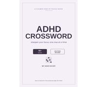 ADHD Crossword puzzle book: Crossword with Easy to Read Print about ADHD, Mental Health, Anxiety and More | 6x9 inches, 120 pages | 55+ Puzzles ... Gifts for Vacations, Holiday and Free Times