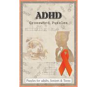 ADHD Crossword Puzzles: Crossword Puzzles with Easy to Read about Focus, Brain Boost, ADHD Tips and More | 6x9 inches, 120 pages | 60 Puzzles - Gift for ADHD Adults, Students, Educators