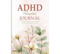 ADHD Daily Journal for Women: A Gentle Daily Companion for Brain Dumps, Priorities, Energy Check-Ins, Reflection, and Self-Care