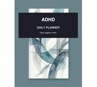 ADHD Daily Planner: 90-Day Focus System for Adults with Time Blocking, Priority Tasks & Habit Trackers: Undated Neurodivergent Planning Journal - 8.5x11 Large Format