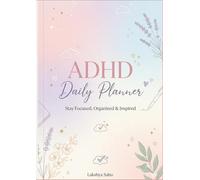 ADHD Daily Planner: A Simple 30-Day System to Improve Focus, Beat Overwhelm & Get Things Done