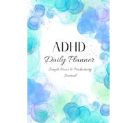 ADHD Daily Planner: A Structured Daily Log to Manage Distractions and Build Positive Habits