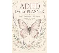 ADHD Daily Planner: Daily Organization & Time Management Workbook for Adults and Teens, Build Focus, Reduce Overwhelm, Track Goals and Tasks