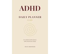 ADHD Daily Planner for Adults: An undated weekly journal with energy-based scheduling for focus, priorities, and burnout prevention
