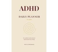 ADHD Daily Planner for Adults: An undated weekly journal with energy-based scheduling for focus, priorities, and burnout prevention