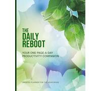 ADHD Daily Planner for Adults: The Daily Reboot - Your One-Page-a-Day Undated Productivity & Focus Journal - Tranquility