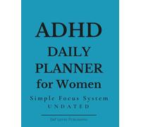 ADHD Daily Planner for Women: Simple Focus System (Intentional Productivity Planners)