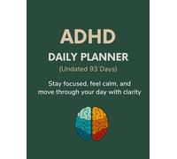 ADHD Daily Planner - Undated 31-Day Focus Journal, Brain Dump Organizer & Self-Care Tracker for Adults & Teens: Stay focused, feel calm, and move through your day with clarity