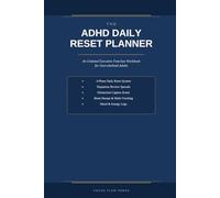 ADHD Daily Reset Planner: An Undated Executive Function Workbook for Overwhelmed Adults Who Need a System That Actually Works