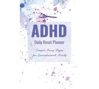 ADHD Daily Reset Planner: Simple Focus Pages for Overwhelmed Minds