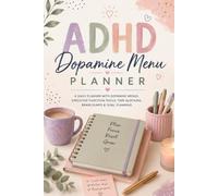 ADHD Dopamine Menu Planner: Executive Function Workbook for Focus, Time Blocking, Goal Planning, Brain Dumps & Weekly Reviews