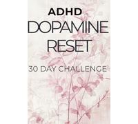 ADHD Dopamine Reset: 30 Day Focus & Discipline Challenge to Reduce Overstimulation and Take Back Control