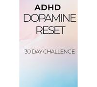 ADHD Dopamine Reset: 30 Day Focus & Discipline Challenge to Reduce Overstimulation and Take Back Control