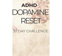 ADHD Dopamine Reset: 30 Day Focus & Discipline Challenge to Reduce Overstimulation and Take Back Control