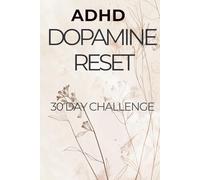 ADHD Dopamine Reset: 30 Day Focus & Discipline Challenge to Reduce Overstimulation and Take Back Control