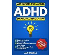 ADHD Emotional Regulation Workbook for Adults: Stop Overthinking, Control Anger, and Manage Emotional Outbursts with Simple, Practical Strategies That Actually Work