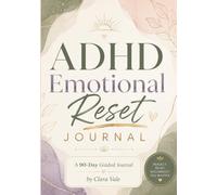 ADHD Emotional Reset Journal: A 90-Day Journey Toward Self-Trust and Emotional Awareness