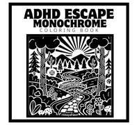 ADHD Escape Monochrome Coloring Book: One Pen, One Color for Relaxing, Stress Relief, and Mind Clarity - For Adults and Kids