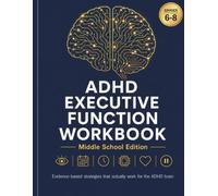 ADHD EXECUTIVE FUNCTION WORKBOOK: Middle School Edition