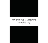 ADHD Focus & Executive Function Log: Six-Month Daily Tracker for Task Initiation, Distractibility, Fidgeting, & Medication
