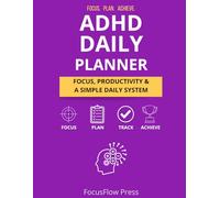 ADHD Focus Planner: Simple Daily System for Organization, Task and Reflection