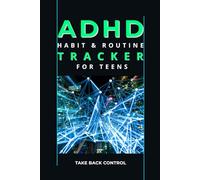 ADHD Focus & Study Tracker For Teens: A Daily Habit, Routine & Study Planner to Build Focus, Improve Time Management, Reduce Distractions, Track Progress & Create Positive Habits for Teens with ADHD