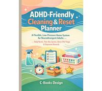 ADHD-Friendly Cleaning & Reset Planner: A Flexible, Low-Pressure Home System for Neurodivergent Adults Daily Resets, Time-Box Sprints, Doom-Pile Triage & Dopamine Rewards I 7" x 10"