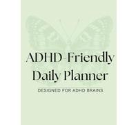 ADHD-Friendly Daily Planner: A Gentle, Flexible System Designed for ADHD Brains