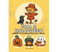 ADHD-Friendly Fall & Halloween Coloring Book: Simple, Calming, and Fun Autumn & Halloween Design for kids with ADHD and All Children Who Love to Color.