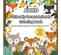 ADHD-Friendly Forest Animals Coloring Book - Simple and Bold Designs for Stress Relief and Focus: Easy-to-Color Woodland Animals with Thick Lines and ... Perfect for Kids, Teens, and Adults with ADHD