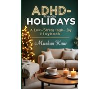 ADHD-Friendly Holidays: A Low-Stress, High-Joy Playbook