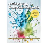 ADHD Friendly Reverse Coloring Book - Splash Watercolor Objects for Relaxation and Creativity: A Mindful Drawing Journal with Colorful Backgrounds to ... Stress, Improve Focus, and Spark Imagination