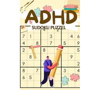 ADHD-Friendly Sudoku Puzzle Book for Adults - Mixed Difficulty Brain Games to Improve Focus and Relax Your Mind: Easy, Medium & Hard Sudoku Puzzles ... Reduce Stress, and Keep Your Mind Engaged
