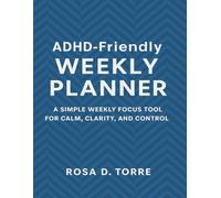 ADHD-Friendly Weekly Planner: A 6-Month Focus and Productivity Journal with Brain Dump, Weekly overview, and Reflection Pages for ADHD Brains