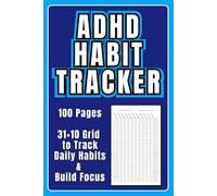 ADHD Habit Tracker: 100 Pages | 31×10 Grid to Track Daily Habits & Build Focus