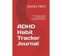 ADHD Habit Tracker Journal: Visual monthly & weekly habit grids, progress trackers, and reflections for neurodivergent productivity