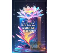ADHD Habit Tracker & Routine Builder: The Guided Journal for Consistency Without Overwhelm